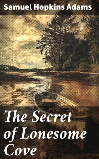 The Secret of Lonesome Cove - A Coastal Mystery Filled with Suspense and Intrigue - cover