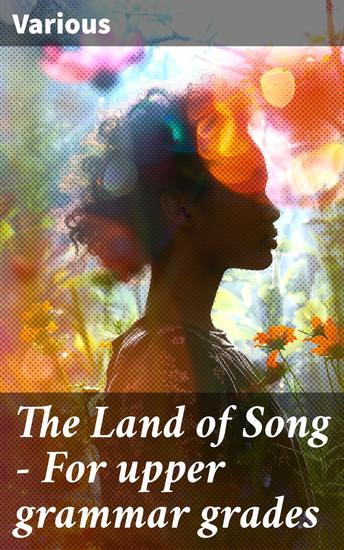 The Land of Song - For upper grammar grades - Discover the Poetry Playground for Young Minds - cover