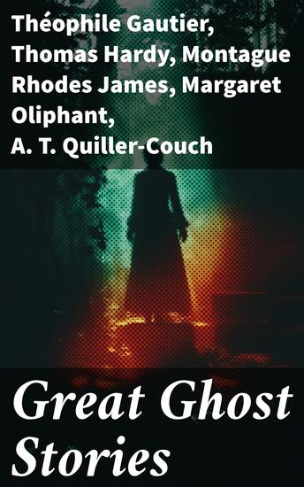 Great Ghost Stories - Exploring the Haunting Beauty of Literary Ghost Stories - cover