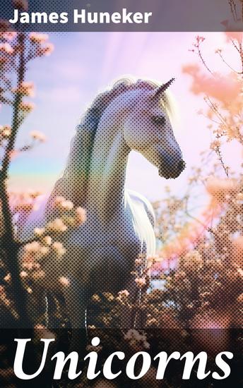 Unicorns - Exploring Art Music and Literature in the Avant-Garde Era - cover