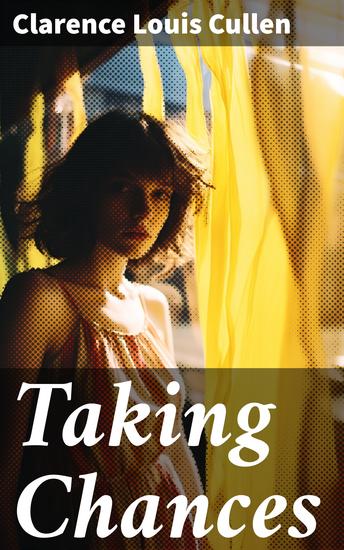Taking Chances - Embracing Uncertainty: A Tale of Risk Resilience and Redemption - cover