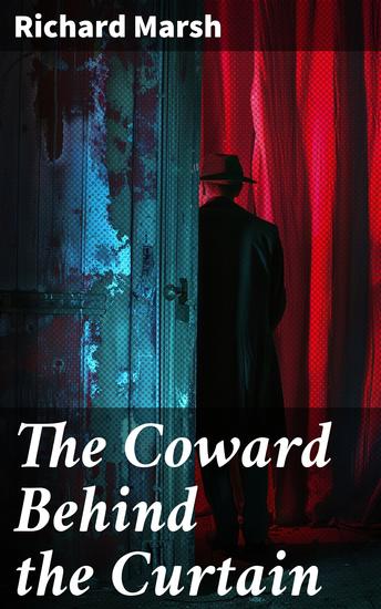 The Coward Behind the Curtain - Unveiling the Shadows of the Mind - cover