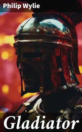 Gladiator - Genetic Engineering and Ethical Dilemmas in a Dystopian Future - cover