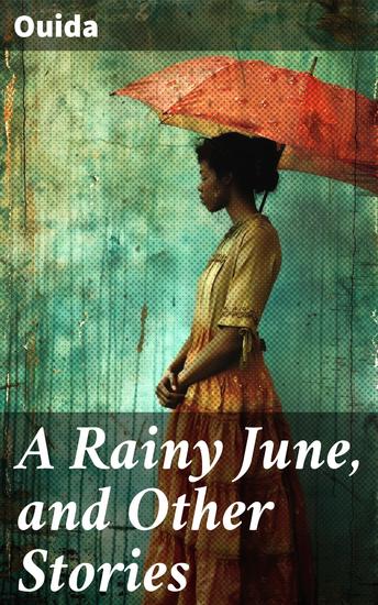 A Rainy June and Other Stories - Captivating tales of love loss and human emotions in Victorian times - cover
