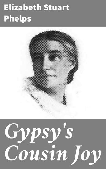 Gypsy's Cousin Joy - A Tale of Family Society and Identity in Post-Civil War New England - cover