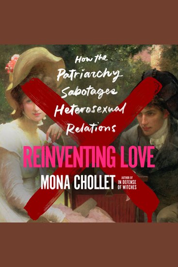 Reinventing Love - How the Patriarchy Sabotages Heterosexual Relations - cover