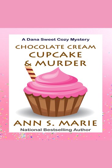 Chocolate Cream Cupcake and Murder (A Dana Sweet Cozy Mystery Book 3) - cover