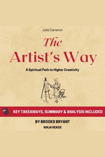 Summary: The Artist's Way - A Spiritual Path to Higher Creativity by Julia Cameron: Key Takeaways Summary & Analysis Included - cover