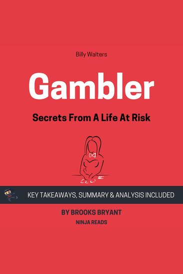 Summary: Gambler - Secrets from a Life at Risk by Billy Walters: Key Takeaways Summary & Analysis - cover