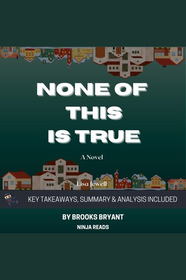 Summary: None of This Is True - A Novel by Lisa Jewell: Key Takeaways Summary & Analysis Included - cover