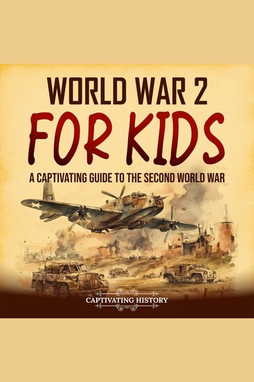 World War 2 for Kids: A Captivating Guide to the Second World War - cover