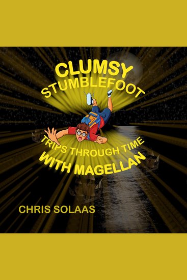Clumsy Stumblefoot Trips Through Time With Magellan - cover