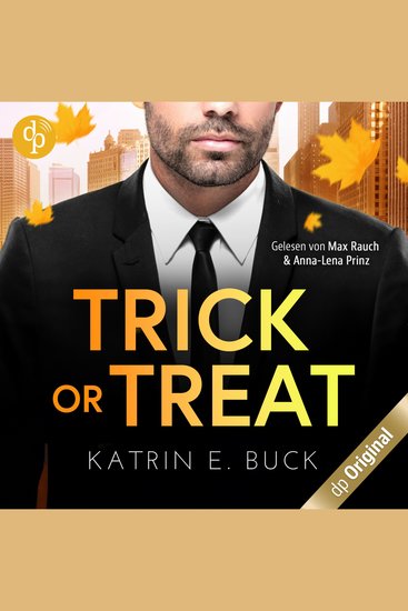 Trick or Treat - Ein Herz für den Single-Dad und CEO - Boss Love in Chicago-Reihe Band 1 (Ungekürzt) - cover