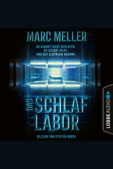 Das Schlaflabor - Du kannst nicht schlafen Du suchst Hilfe Und der Albtraum beginnt (Ungekürzt) - cover
