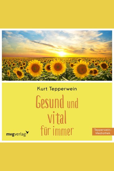 Gesund und vital für immer - Eine lebenswerte Zukunft in voller Gesundheit - cover