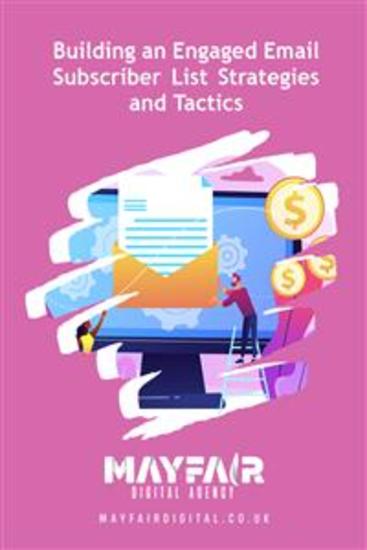 Building an Engaged Email Subscriber List Strategies and Tactics - Building an Engaged Email Subscriber List Strategies and Tactics - cover