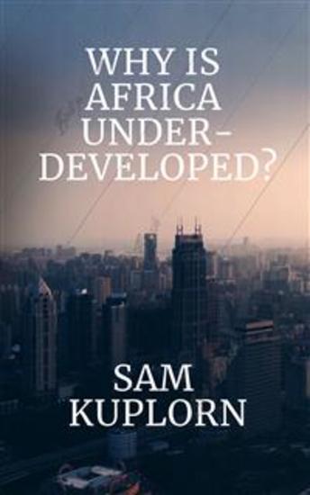 Why Is Africa Underdeveloped? - cover