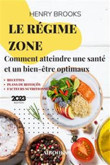 Le régime Zone - Comment atteindre une santé et un bien-être optimaux - cover