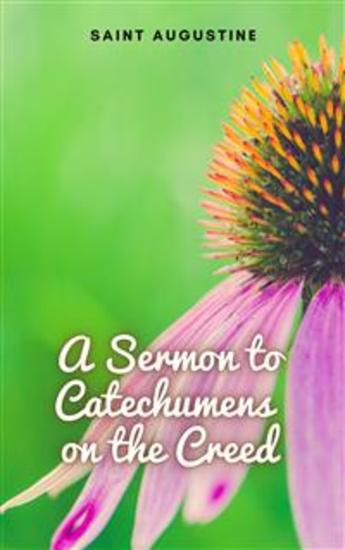 A Sermon to Catechumens on the Creed - cover
