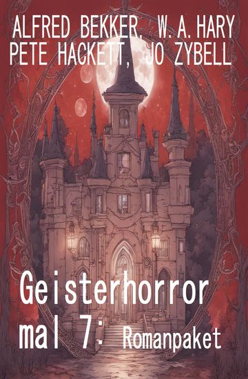 Geisterhorror mal 7: Romanpaket - cover
