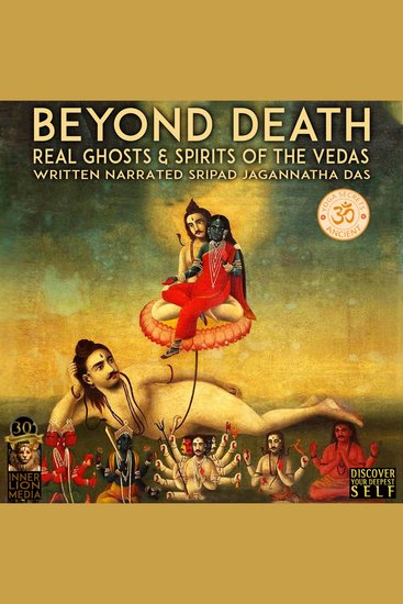 Beyond Death - Real Ghosts & Spirits Of The Vedas - cover