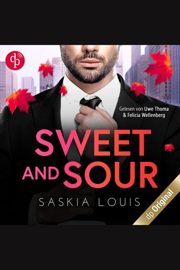 Sweet and Sour - Was sich hasst das liebt sich - Boss Love in Chicago-Reihe Band 4 (Ungekürzt) - cover