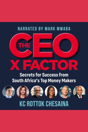 The CEO X factor - Secrets for Success from South Africa's Top Money Makers - cover