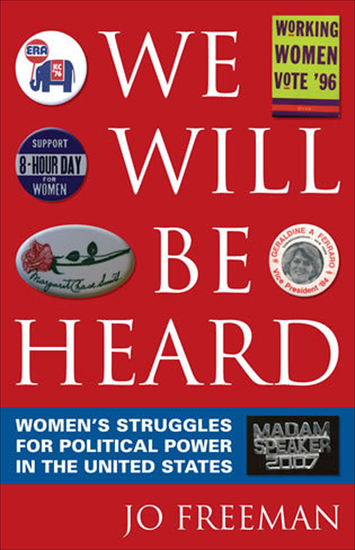 We Will Be Heard - Women's Struggles for Political Power in the United States - cover