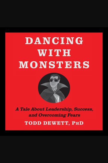 Dancing With Monsters - A Tale About Leadership Successss and Overcoming Fears - cover