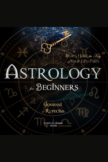 Astrology for Beginners - Stars Hold the Key of Your Life Path - cover