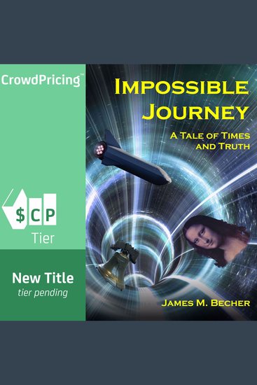 Impossible Journey - A Tale of Times and Truth - cover