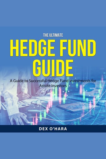 The Ultimate Hedge Fund Guide - A Guide to Successful Hedge Fund Investments for Astute Investors - cover