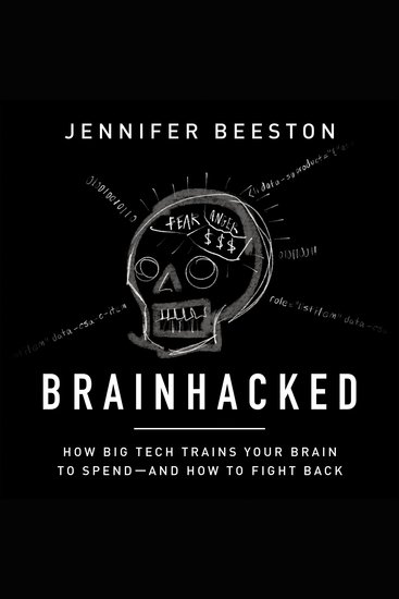Brainhacked - How Big Tech Trains Your Brain to Spend—And How to Fight Back - cover