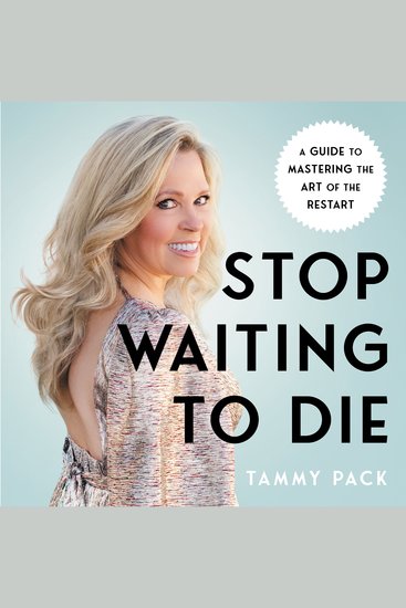 Stop Waiting to Die - A Guide to Mastering the Art of the Restart - cover