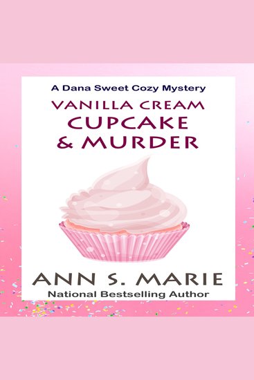 Vanilla Cream Cupcake and Murder (A Dana Sweet Cozy Mystery Book 4) - cover