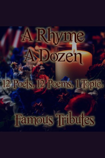 Rhyme A Dozen A - 12 Poets 12 Poems 1 Topic ― Famous Tributes - 12 Poets 12 Poems 1 Topic - cover