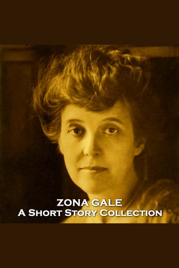 Zona Gale - A Short Story Collection - The first woman to win the Pulitzer prize - cover