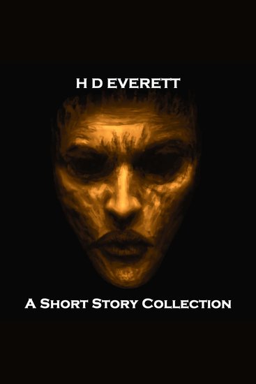H D Everett - A Short Story Collection - Female author who wrote under a male pen name to help get published - cover
