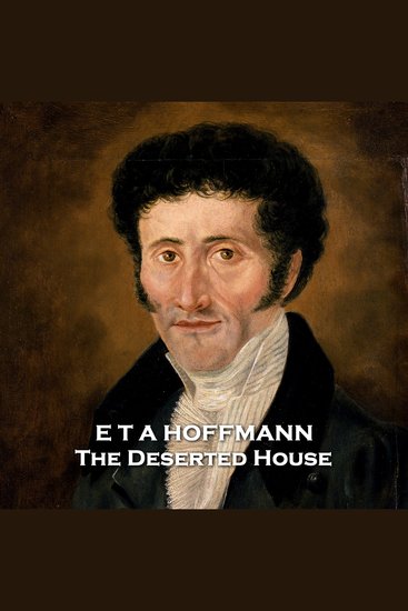 The Deserted House - Curiosity can sometimes get the better of all of us… - cover