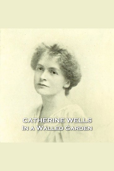 In a Walled Garden - A glimpse into the mind of a woman having doubts about her current marriage - cover