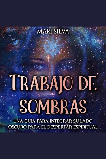Trabajo de sombras: Una guía para integrar su lado oscuro para el despertar espiritual - cover