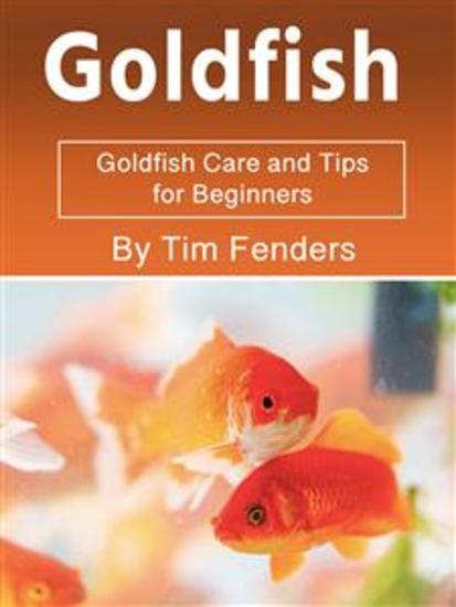 Goldfish - Goldfish Care and Tips for Beginners - cover