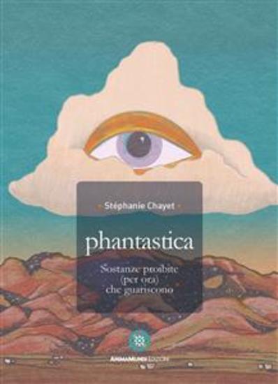 Phantastica - Sostanze proibite (per ora) che guariscono - cover