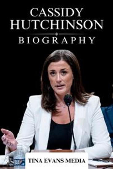 Cassidy Hutchinson Biography - From the White House to the Spotlight - cover