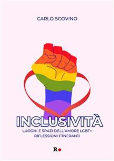 Inclusività - Luoghi e spazi dell'amore LGBT+ Riflessioni itineranti - cover