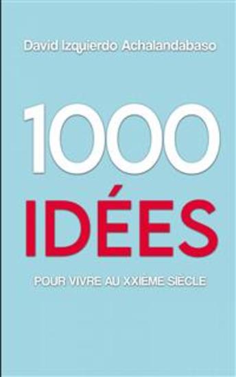 1000 Idées Pour Vivre Au Xxième Siècle - 1000 Idées Pratiques Pour Un Monde Meilleur - cover