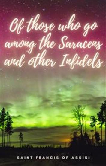 Of those who go among the Saracens and other Infidels - cover