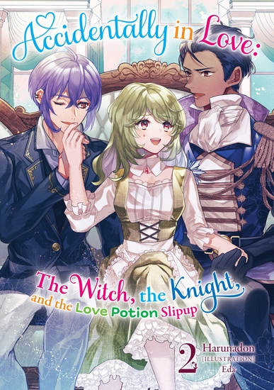 Accidentally in Love: The Witch the Knight and the Love Potion Slipup Volume 2 - cover