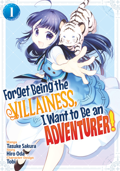 Forget Being the Villainess I Want to Be an Adventurer! (Manga): Volume 1 - cover