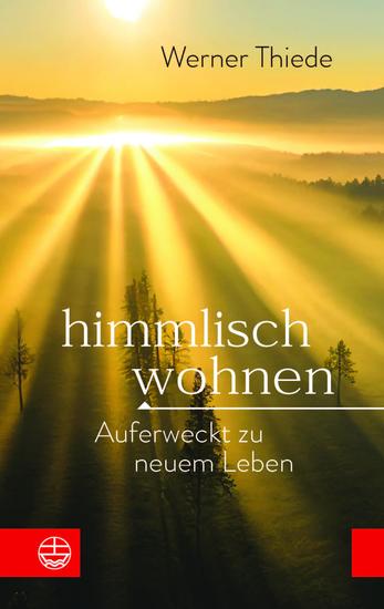Himmlisch wohnen - Auferweckt zu neuem Leben - cover